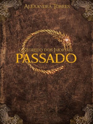 cover image of O Segredo dos Imortais Passado